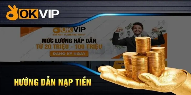 Nạp tiền OKVIP có đơn giản không?