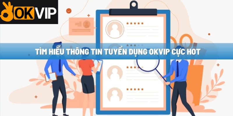 Tuyển dụng SEO SALE OKVIP cách thức nộp hồ sơ