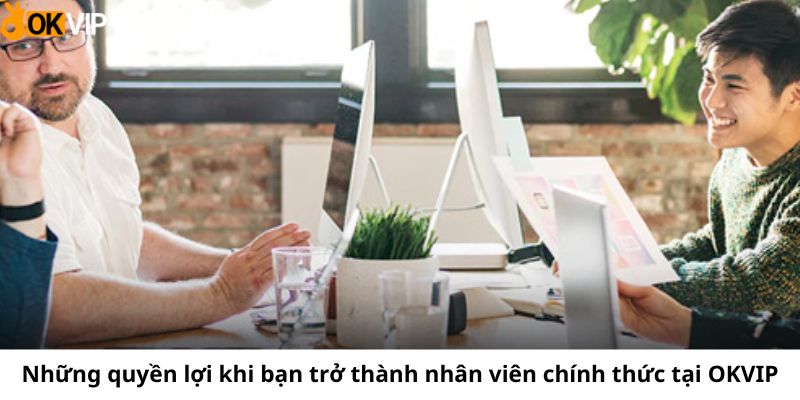 Nhân viên sẽ nhận được đãi ngộ vô cùng hấp dẫn khi làm việc tại đây